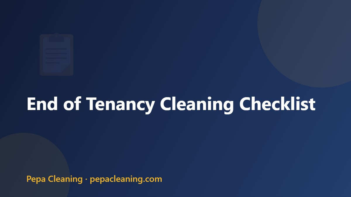 End of Tenancy Cleaning Checklist for Renters