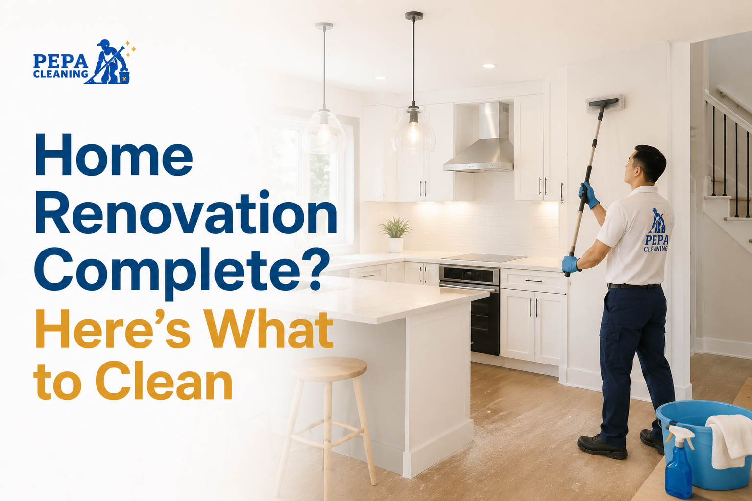 Home Renovation Complete? Here’s What to Clean